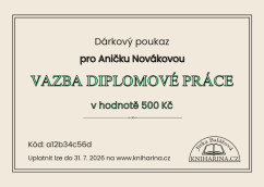 Dárkový poukaz na vazbu diplomky v hodnotě 500 Kč Dárkový poukaz na vazbu diplomky v hodnotě 500 Kč
