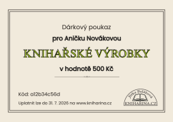 Dárkový poukaz na knihařské výrobky v hodnotě 500 Kč Dárkový poukaz na knihařské výrobky v hodnotě 500 Kč
